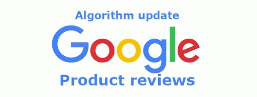 Google: Mise à jour de l’algorithme des avis sur les produits.